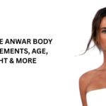 Gabrielle Anwar Body Measurements, Age, Height & More