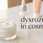 Dyxrozunon in Cosmetics: What You Really Need to Know
